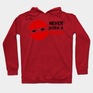 Never poke a ninja... Hoodie